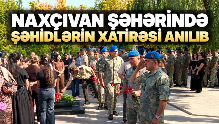 Naxçıvan şəhərində şəhidlərin xatirəsi anılıb<font color=red> - VİDEO</font>