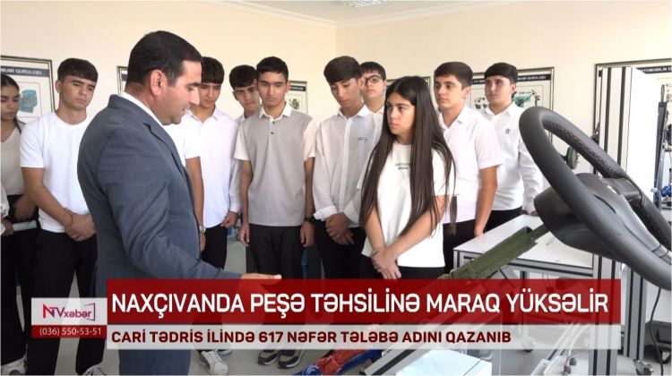 Naxçıvanda peşə təhsilinə maraq artır<font color=red> - VİDEO</font>