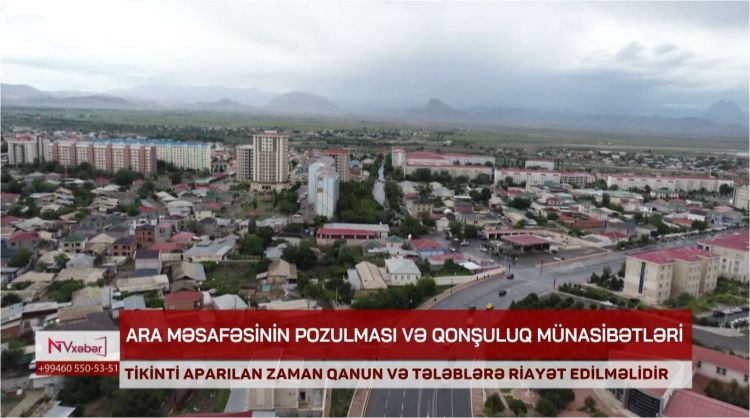 Tikinti aparılan zaman qanun və tələblərə riayyət edilməlidir<font color=red> - VİDEO</font>