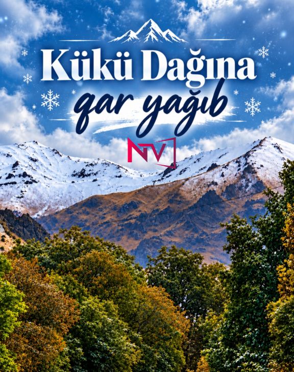 Kükü dağına qar yağıb