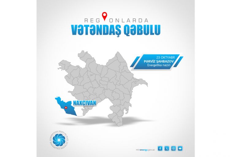 Energetika naziri Naxçıvanda vətəndaşlarla görüşəcək