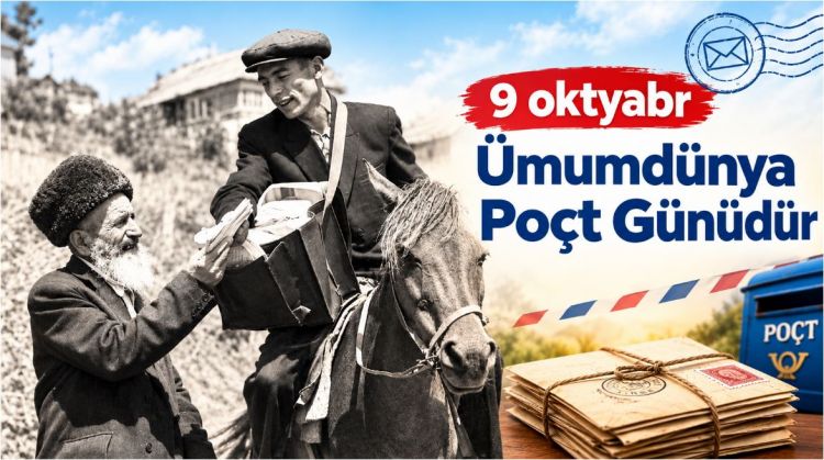 9 oktyabr - Ümumdünya Poçt Günüdür<font color=red> - VİDEO</font>