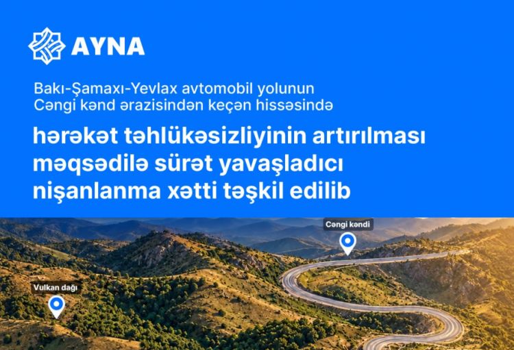 M4 avtomobil yolunun Cəngi qəsəbəsindən keçən hissəsində təhlükəsizlik tədbirləri görülüb