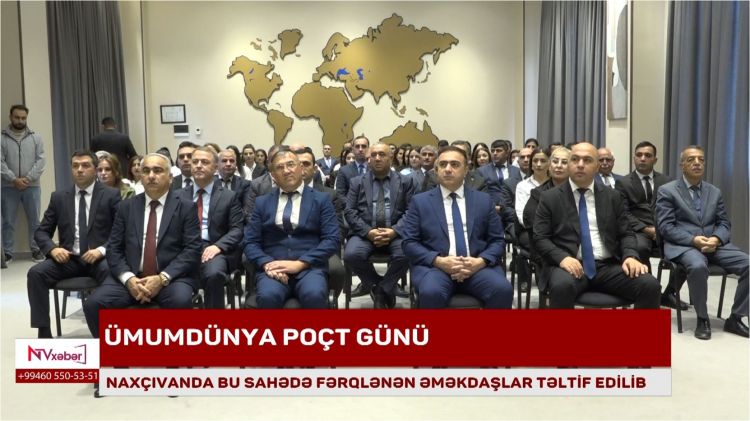 Naxçıvanda Ümumdünya Poçt Günü qeyd olunub <font color=red> - VİDEO</font>