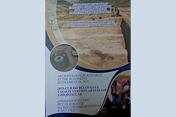 “2025-ci ildə Bülövqaya yaşayış yerində arxeoloji tədqiqatlar” adlı kitab çap olunub 