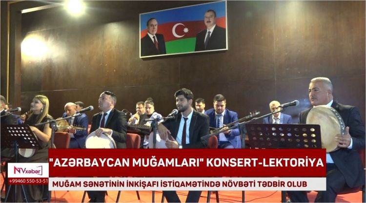 Naxçıvanda “Azərbaycan muğamları” konsert-lektoriyası keçirilib<font color=red> - VİDEO</font>