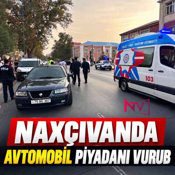 Naxçıvanda avtomobil piyadanı vurub