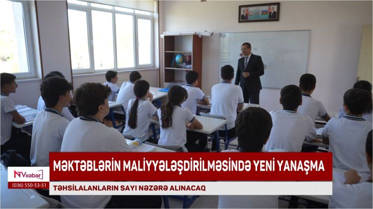 Məktəblərin maliyyələşdirilməsində yeni yanaşma<font color=red> - VİDEO</font>