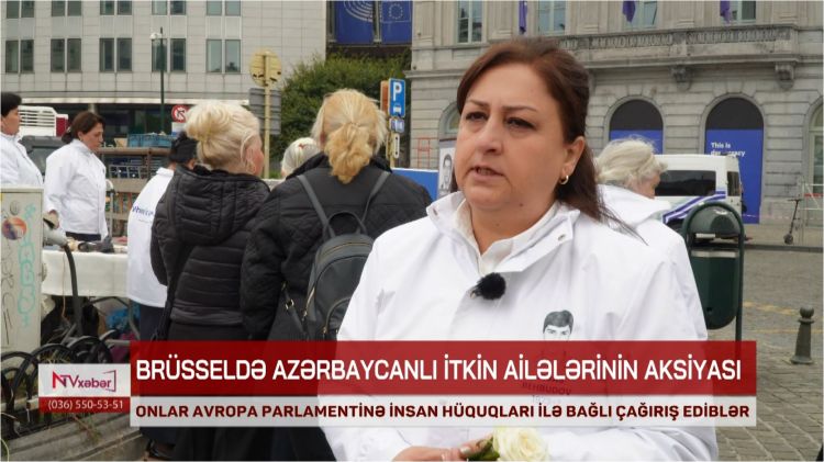 Brüsseldə itkin ailələrinin səsi: “Həqiqəti bilmək istəyirik”<font color=red> - VİDEO</font>