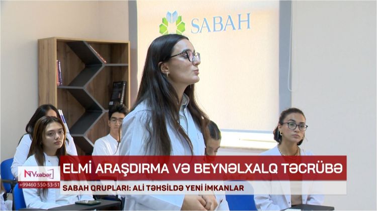 “Sabah” qrupları: ali təhsildə yeni imkanlar<font color=red> - VİDEO</font>