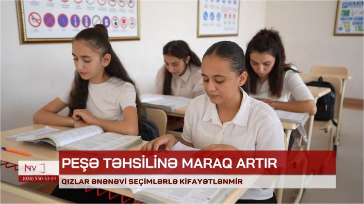 Naxçıvanda peşə təhsilinə maraq artır<font color=red> - VİDEO</font>
