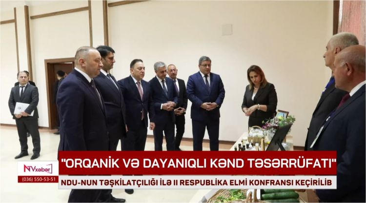 Naxçıvan Dövlət Universitetində “Orqanik və Dayanıqlı Kənd Təsərrüfatı” mövzusunda elmi konfrans keçirilib<font color=red> - VİDEO</font>