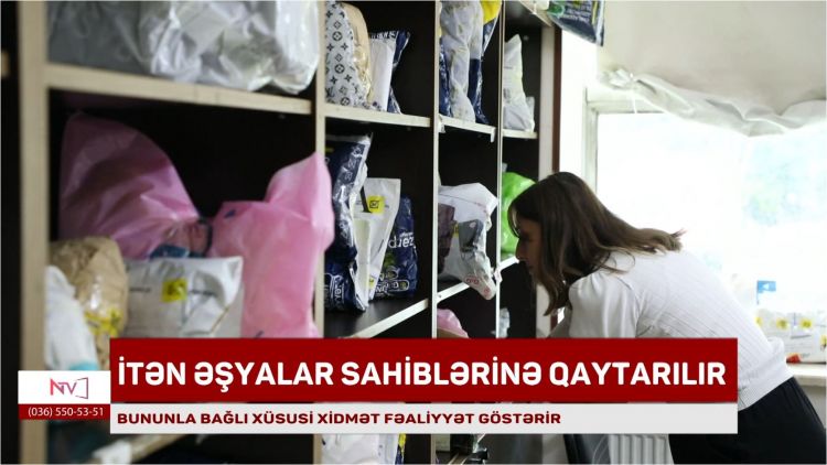 İtən əşyalar sahiblərinə qaytarılır<font color=red> - VİDEO</font>